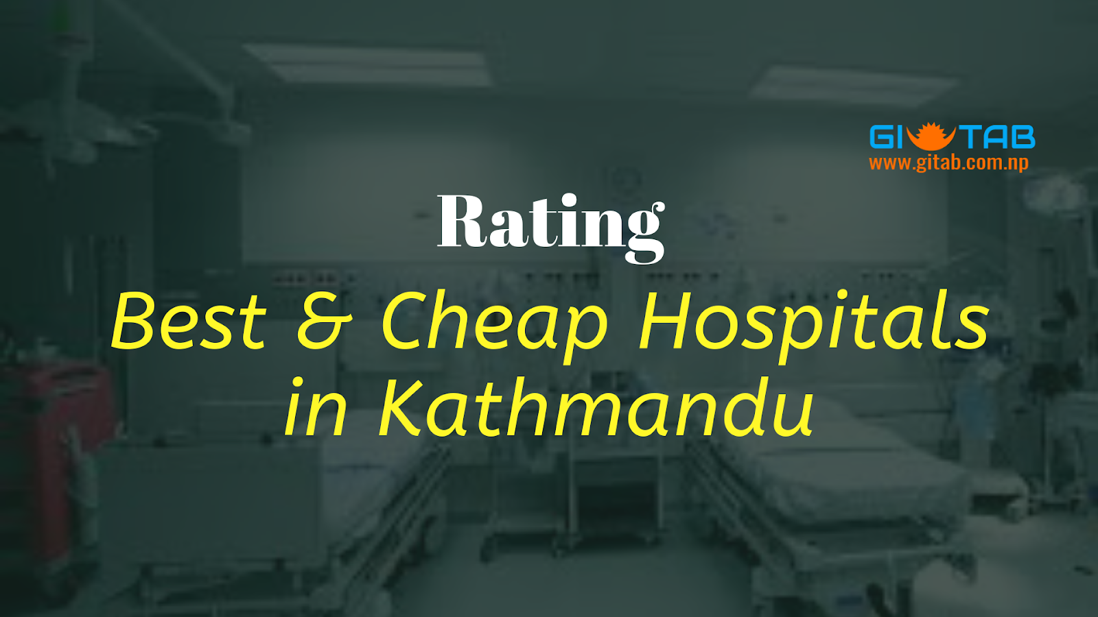 Best and Cheap Hospitals in Kathmandu GITAB » Online Loksewa Test