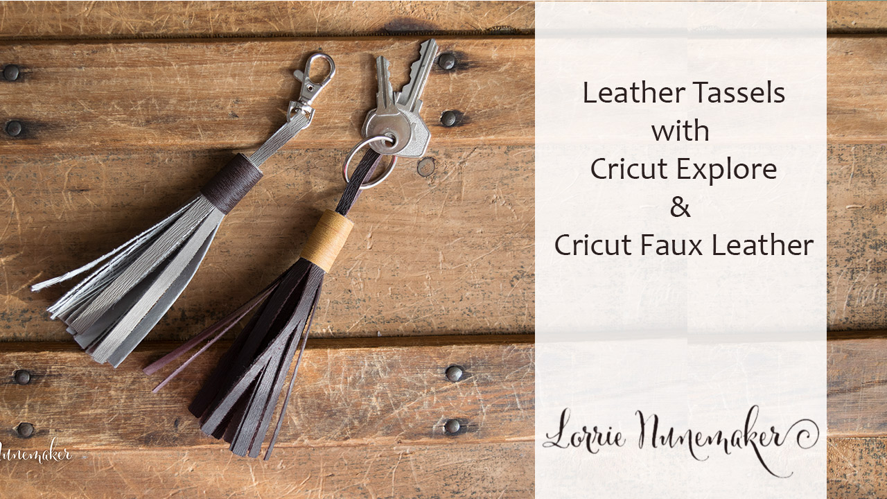 Lorrie S Story Leather Tassels With The Cricut Explore And A Free Svg Cut File