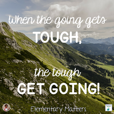 When the going gets tough, the tough get going!