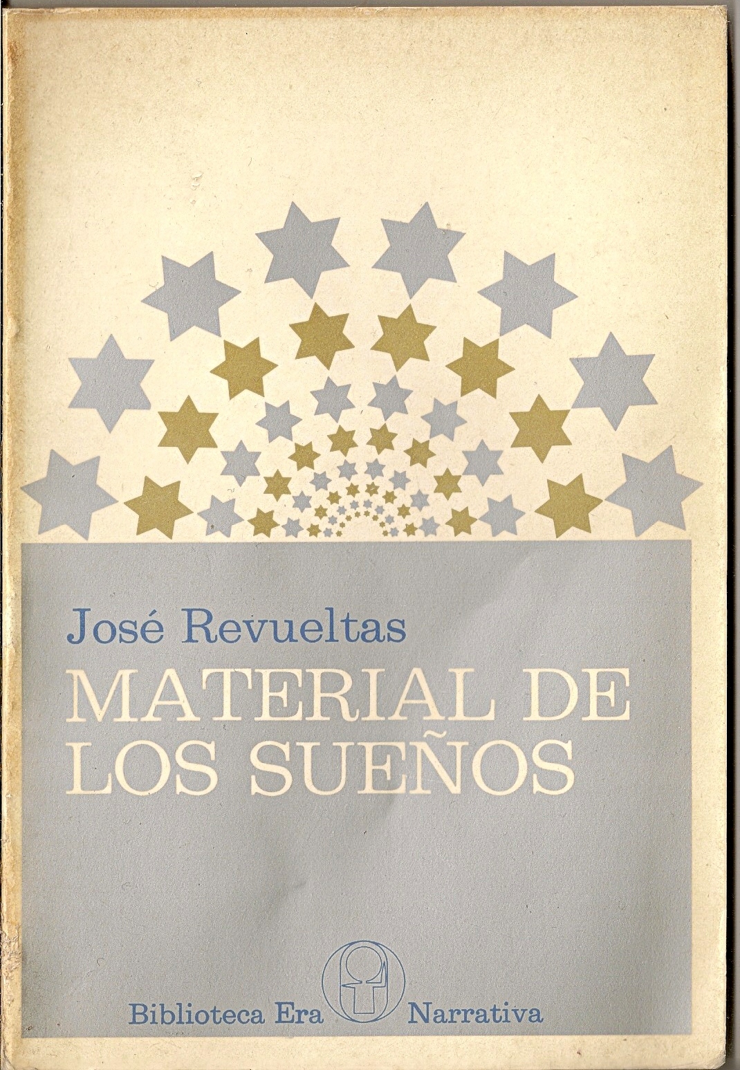 Galería De Hallazgos José Revueltas Material De Los Sueños 1a Edición 