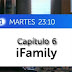 Capítulo 6 de iFamily - Martes, 11/04/2017