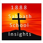 1888 Sabbath School Insights