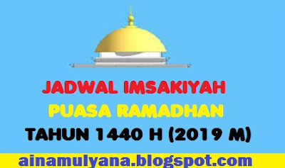 berikut ini disajikan sekelumit pengertian TERLENGKAP JADWAL IMSAKIYAH PUASA RAMADHAN 1440 H (2019 M)