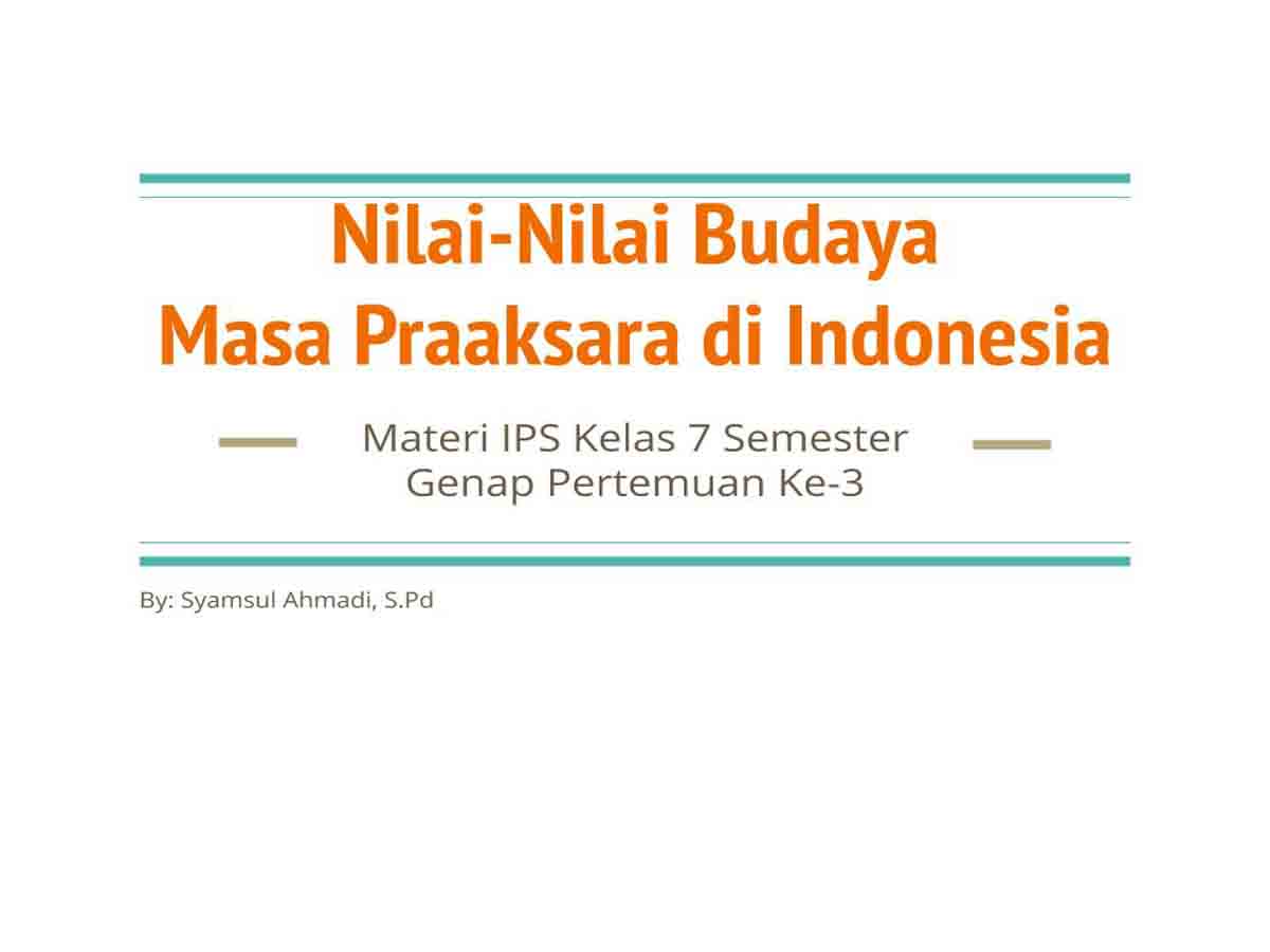 Slide Presentasi Nilai-Nilai Budaya Masa Praaksara di Indonesia Materi Kelas 7