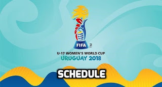 FIFA U17 Women's World Cup 2018 Schedule FIFA U17 Women's World Cup 2018 Schedule