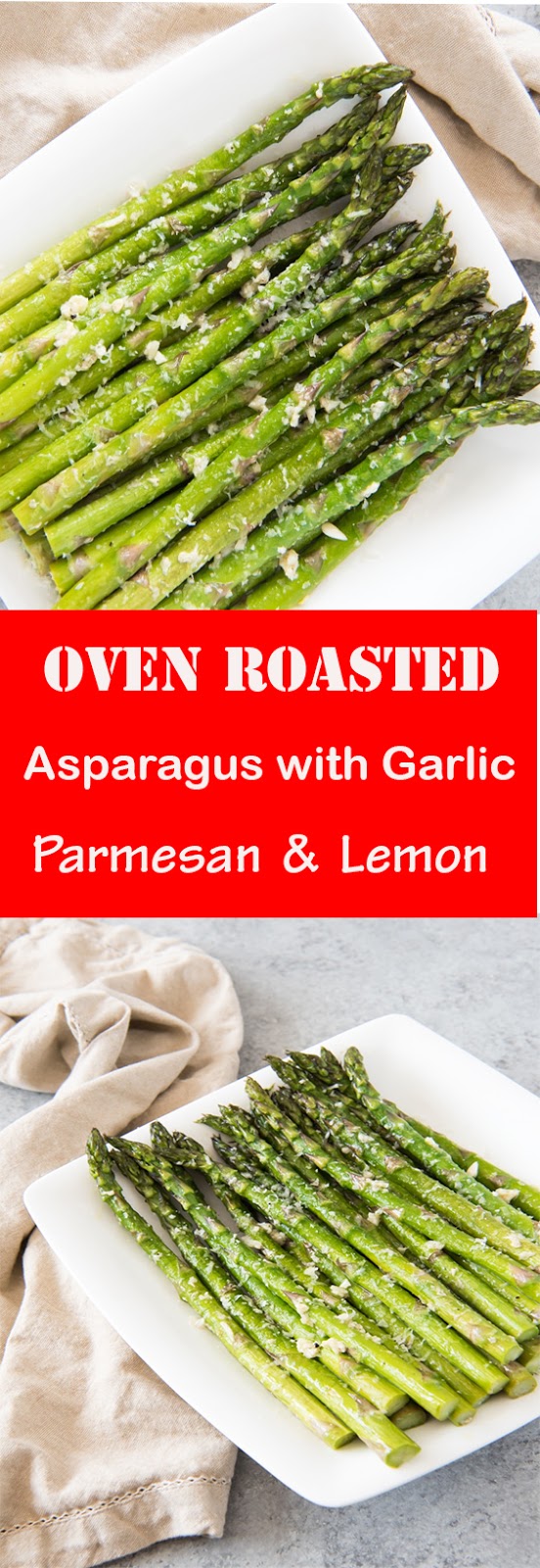 Oven Roasted Asparagus with Garlic, Parmesan & Lemon Oven Roasted 
