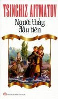 Người Thầy Đầu Tiên - Tsinghiz Aitmatov