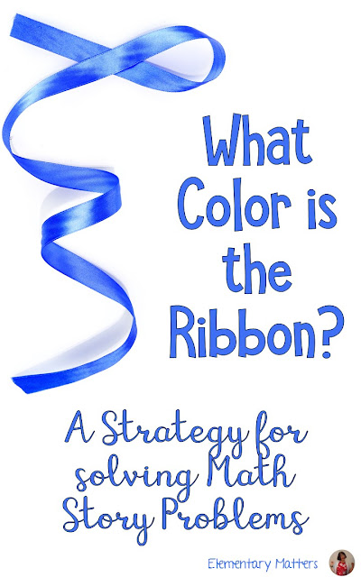 What Color is the Ribbon? A simple strategy to help students solve math word problems.