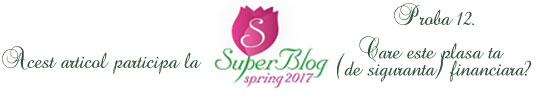 super-blog.eu/2017/03/27/proba-12-care-este-plasa-ta-de-siguranta-financiara/