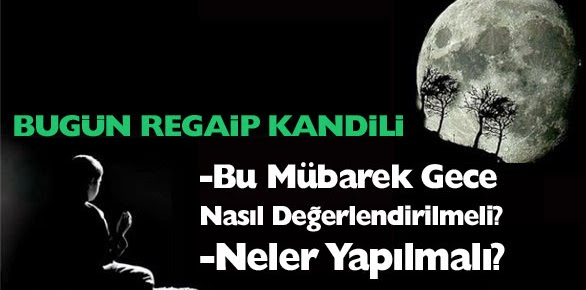 Regaib Kandili Anlam ve Önemi Nedir