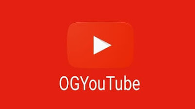 DOWNLOAD OG YOUTUBE APP TO DOWNLOAD ANY VIDEO FROM YOUTUBE