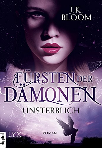 Fürsten der Dämonen - Unsterblich (Dämonen-Reihe 1) - J. K. Bloom