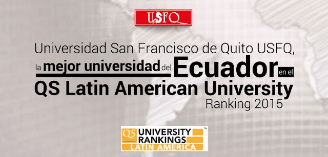 Universidad San Francisco de Quito USFQ clasificada como la mejor universidad del Ecuador y entre las mejores de América Latina 