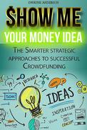 Show Me Your  Money Idea