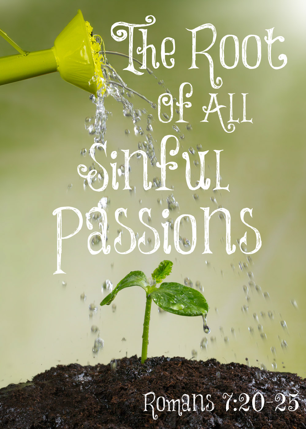 Always Learning The Root Of All Sinful Passions Romans 7 20 25 always-learning-the-root-of-all-sinful-passions-romans-7-20-25
