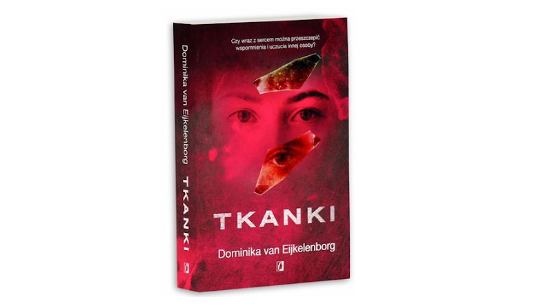 Wygraj egzemplarz powieści ,,Tkanki'' Dominiki Van Eijkelenborg Konkurs