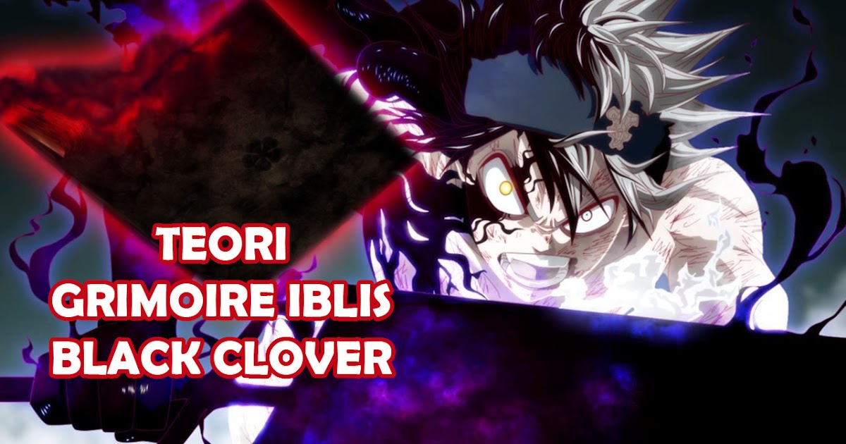 Teori Grimoire iblis milik Asta [ BLACK CLOVER ] Otaku