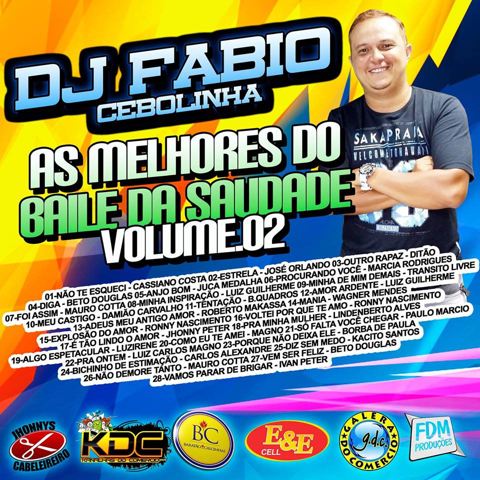 CD AS MELHORES DO BAILE DA SAUDADE VOL,02 DJ FABIO CEBOLINHA 2017 SITE GRUPO DAS APARELHAGEM CD AS MELHORES DO BAILE DA SAUDADE VOL,02 DJ FABIO CEBOLINHA 2017 SITE GRUPO DAS APARELHAGEM