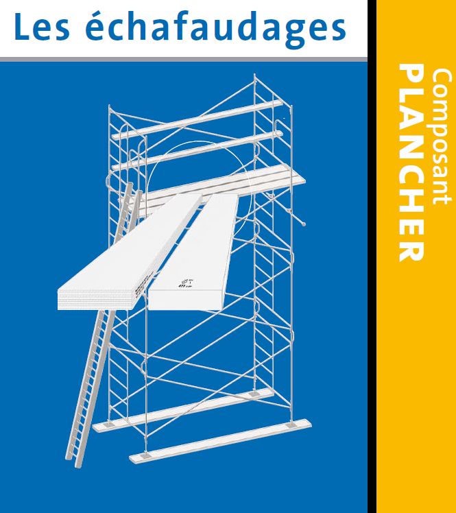 Les échafaudages Composant Plancher Un site dédié à la