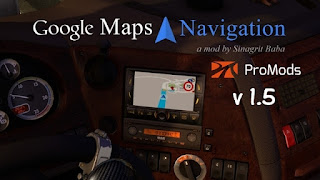 Google Maps Navigation for ProMods 1.5 ETS 2 Google Maps Navigation for ProMods