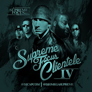 "SUPREME FOCUS CLIENTELE V.4" HOSTED BY DJ CAPCOM x DJ OMEGA SUPREME