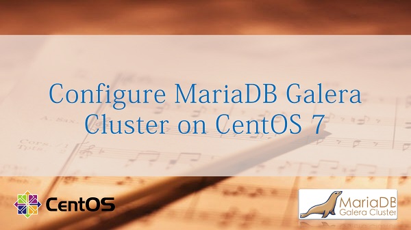 Configure MariaDB Galera Cluster on CentOS 7