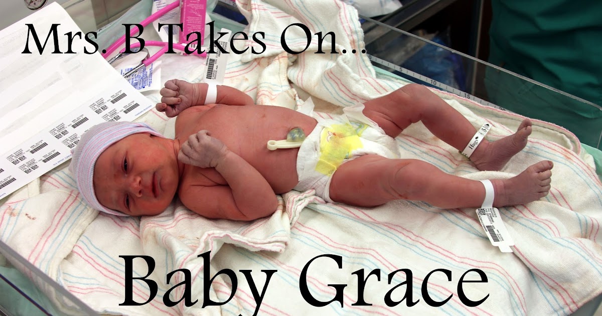 Mrs. B Takes On... Baby Grace