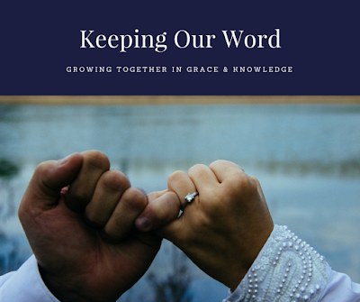 Keeping Our Word - Learn about the benefits of keeping God's Word.