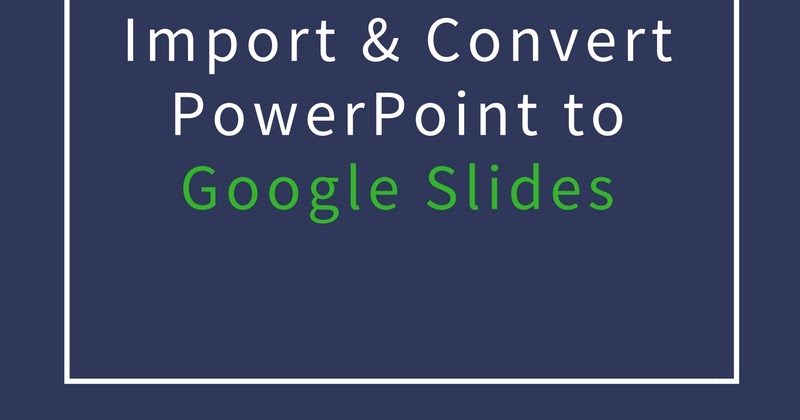 Free Technology for Teachers: How to Import and Convert PowerPoint to Google Slides