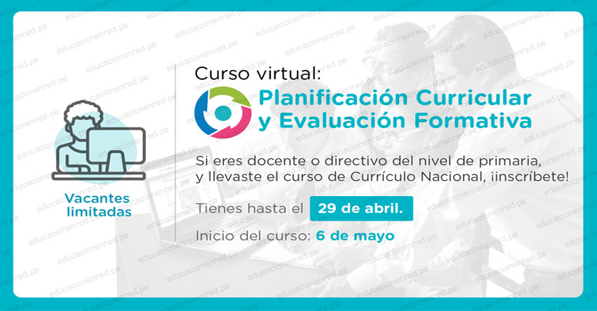 CURRÍCULO NACIONAL: Curso Virtual «Planificación Curricular y Evaluación Formativa» Segunda Convocatoria 2019 - www.minedu.gob.pe CURRÍCULO NACIONAL: Curso Virtual «Planificación Curricular y Evaluación Formativa» Segunda Convocatoria 2019 - www.minedu.gob.pe