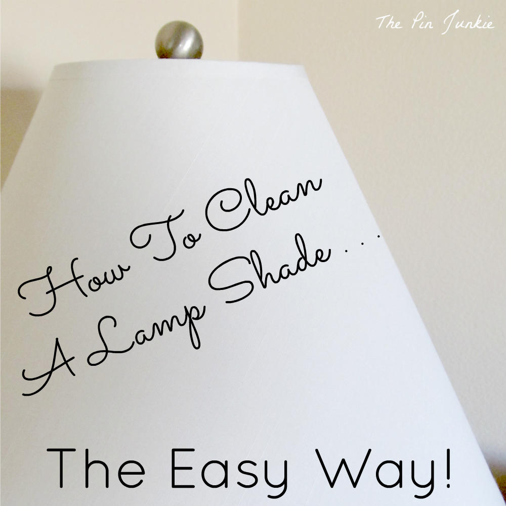 http://www.thepinjunkie.com/2014/01/how-to-clean-lamp-shade.html