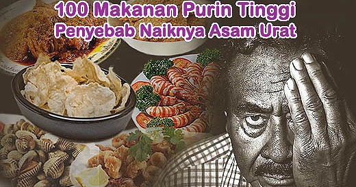 100 Makanan Purin Tinggi Penyebab Asam Urat (1)