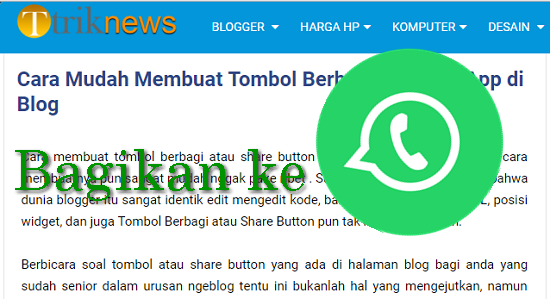 Cara Mudah Membuat Tombol Berbagi ke WhatsApp di Blog