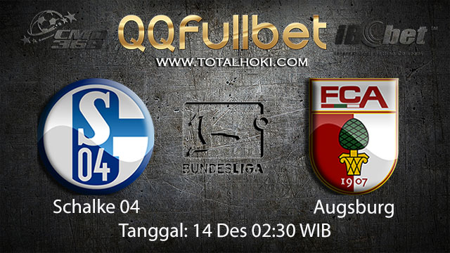 PREDIKSIBOLA - PREDIKSI TARUHAN BOLA SCHALKE 04 VS AUGSBURG 14 DESEMBER 2017 ( GERMAN BUNDESLIGA )
