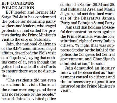 BJP leader and former MP Satya Pal Jain has condemned the police for detaining party workers and leaders, who staged protests or had calledd for protests during the Prime Minister's visit to the city, on Saturday.