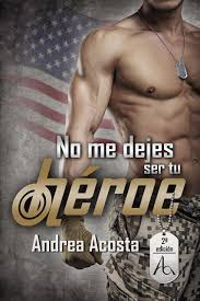 No me dejes ser tu heroe - Andrea Acosta (#ali120)