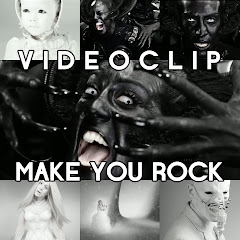 VIDEOCLIP ''MAKE YOU ROCK''