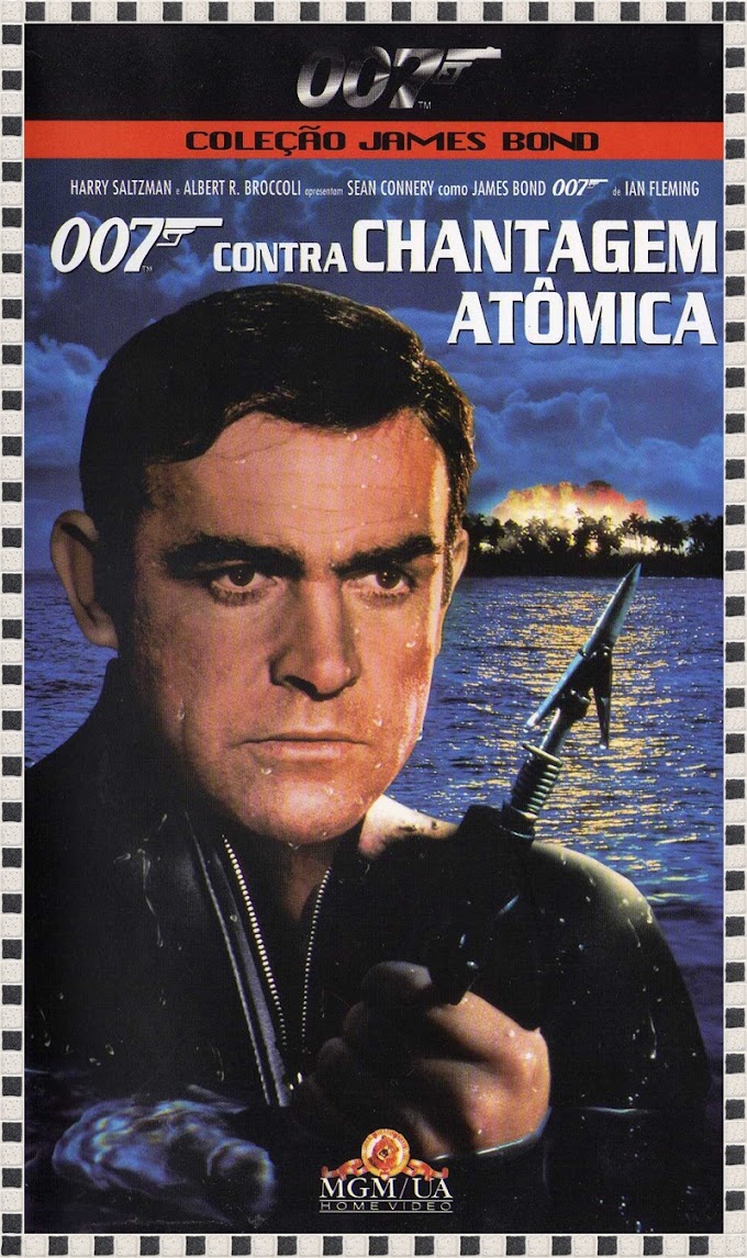 007 CONTRA CHANTAGEM ATOMICA-historico do filme, sinopse e fotos