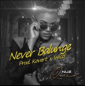 Nuz Queen – Never Balunge (Kovert x Wicci Bootleng) Nuz Queen – Never Balunge (Kovert x Wicci Bootleng)