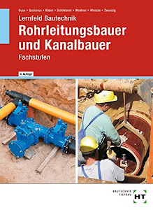 Lernfeld Bautechnik Rohrleitungsbauer und Kanalbauer Fachstufen
