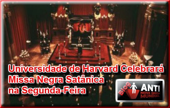 http://blog.antinovaordemmundial.com/2014/05/universidade-de-harvard-celebrara-missa-negra-satanica/