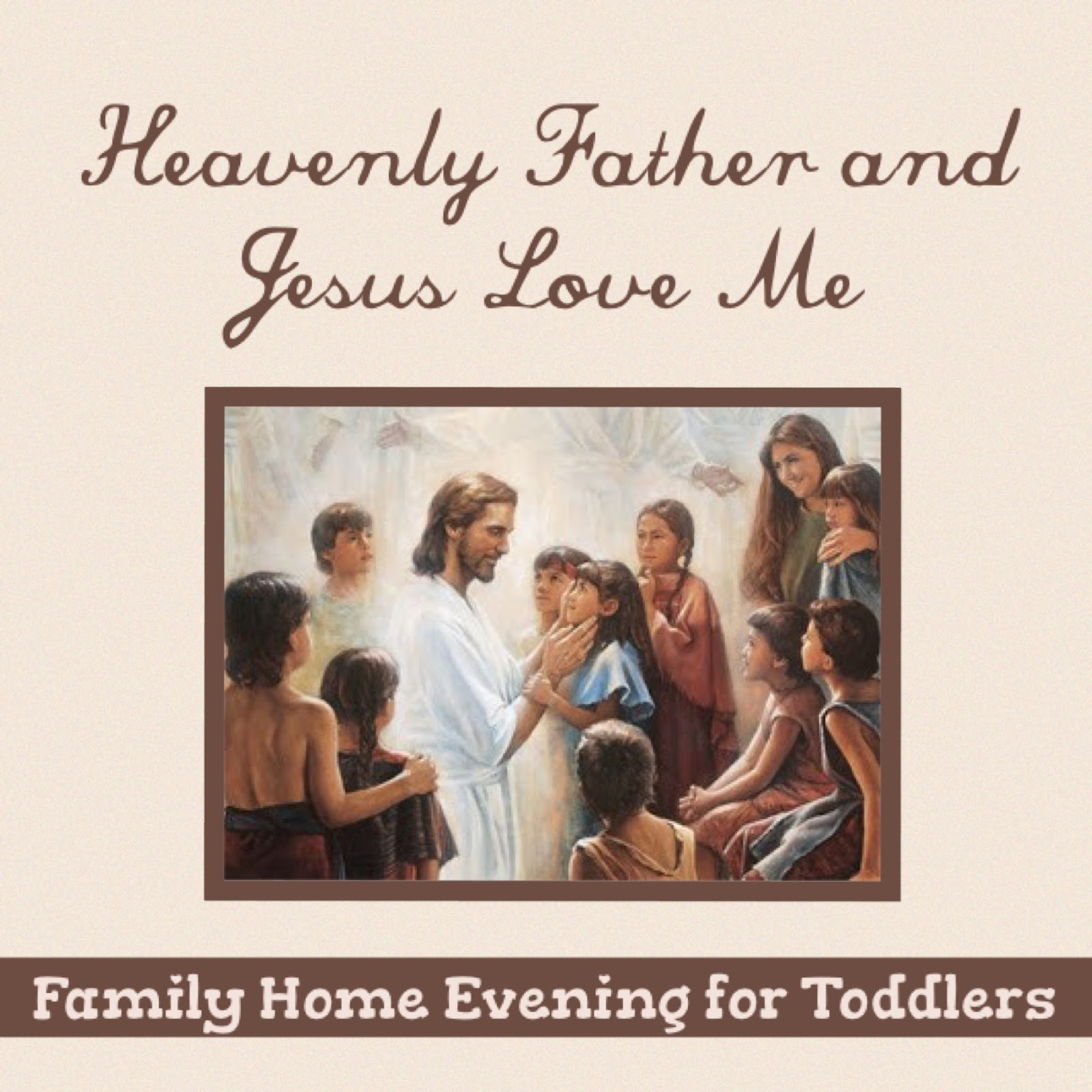 Love (1): "Heavenly Father and Jesus Love me"