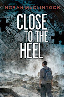 Close to the Heel by Norah McClintock