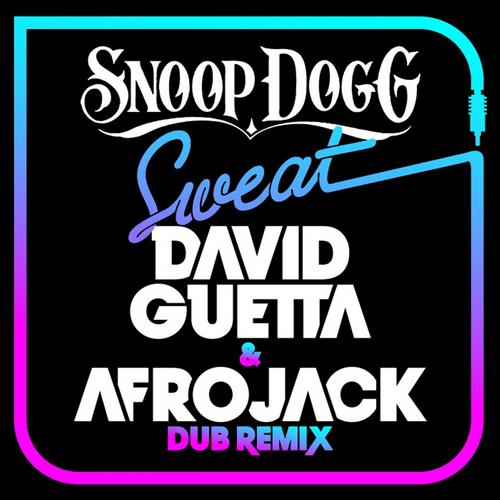 Spot On The Covers!: Snoop Dogg - Sweat (David Guetta & Afrojack Dub