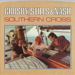 Crosby, Stills and Nash - Southern Cross Lyrics - Album Daylight Again
