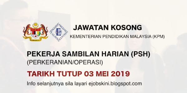 Jawatan Kosong Pekerja Sambilan Harian (Perkeranian/Operasi) – Tarikh Tutup 03 Mei 2019