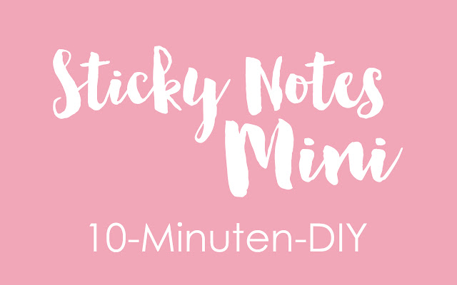 https://danipeuss.blogspot.com/2018/07/sticky-notes-mini-10-minuten-diy.html