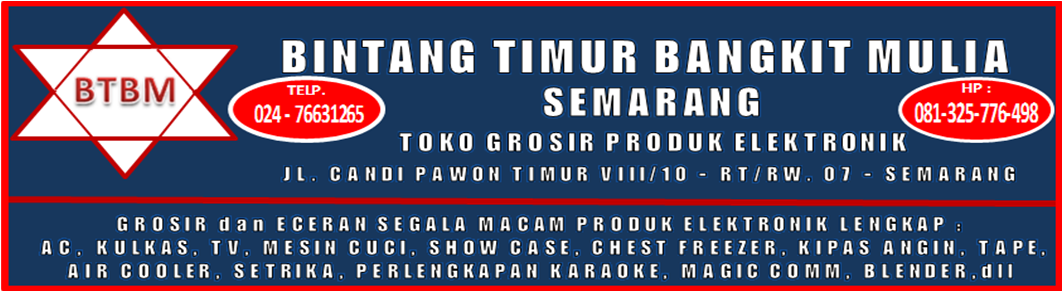 TOKO GROSIR ELEKTRONIK 'BINTANG TIMUR BANGKIT MULIA' - SEMARANG
