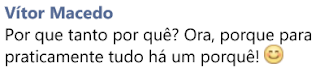 Por que tanto porquê? Ora, porque para praticamente tudo há um porquê. Os quatro porquês exemplos emprego dos porques