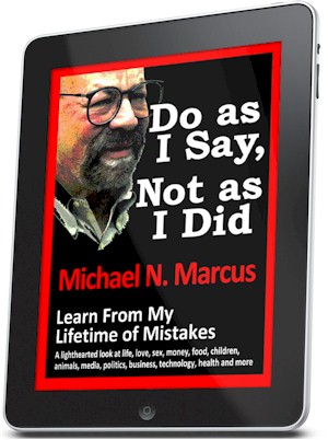 Do As I Say, Not As I Did. What I learned about life, too late. Click on image to order.